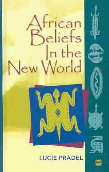 African Beliefs in the New World (Hardcover)