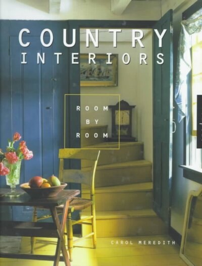 Country Interiors Room by Room (Hardcover)