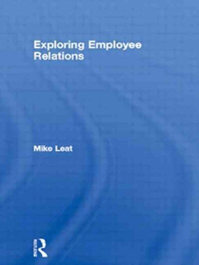 Exploring Employee Relations (Paperback)