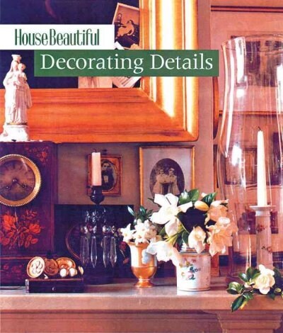 House Beautiful Decorating Details (Paperback)