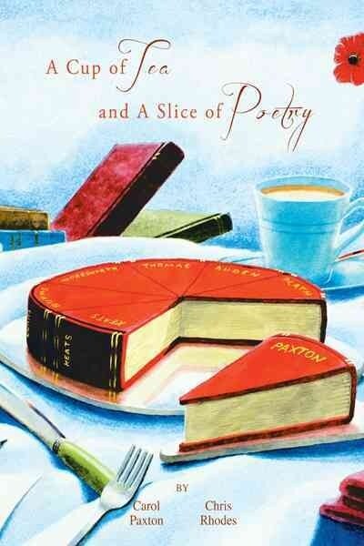 A Cup of Tea and a Slice of Poetry (Paperback)