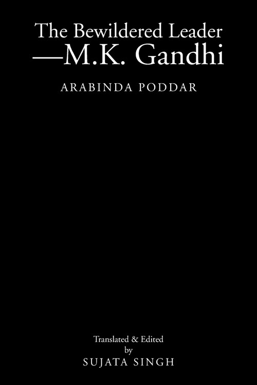 The Bewildered Leader-M.K. Gandhi: Arabinda Poddar (Paperback)