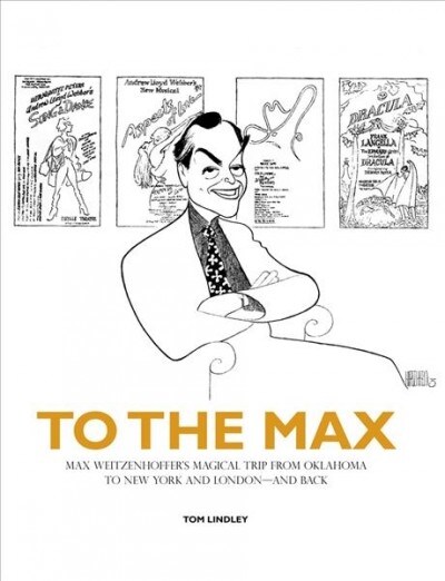 To the Max: Max Weitzenhoffers Magical Trip from Oklahoma to New York and London--And Back (Hardcover)