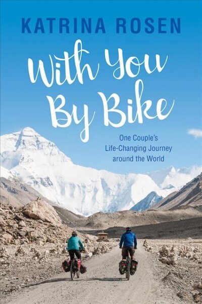 With You by Bike: One Couples Life-Changing Journey Around the World (Paperback)