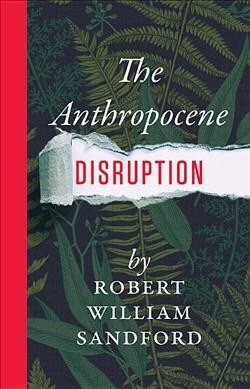 The Anthropocene Disruption (Hardcover)