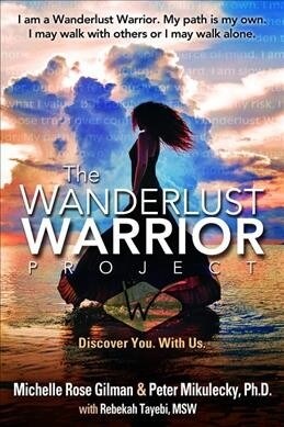 Wanderlust Warrior Project: Discover You. with Us. (Paperback)