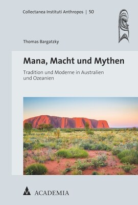 Mana, Macht Und Mythen: Tradition Und Moderne in Australien Und Ozeanien (Paperback)