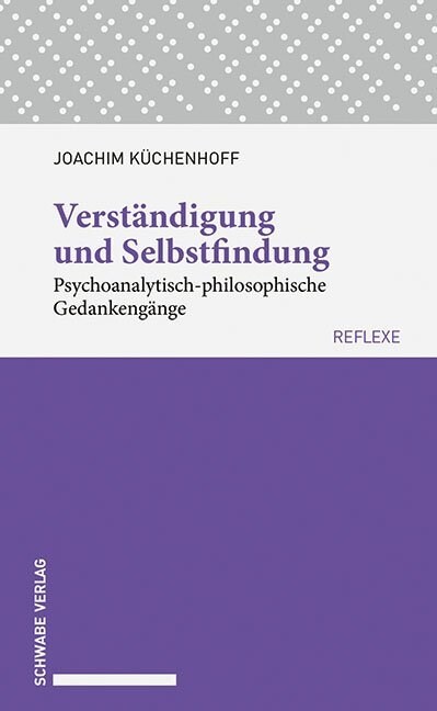 Verstandigung Und Selbstfindung: Psychoanalytisch-Philosophische Gedankengange (Paperback)