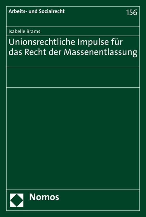 Unionsrechtliche Impulse Fur Das Recht Der Massenentlassung (Paperback)