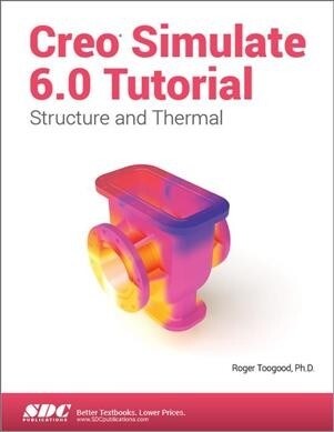 Creo Simulate 6.0 Tutorial (Paperback)