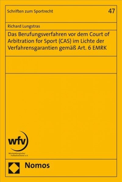 Das Berufungsverfahren VOR Dem Court of Arbitration for Sport (Cas) Im Lichte Der Verfahrensgarantien Gemass Art. 6 Emrk (Paperback)