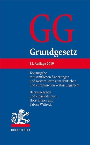 Grundgesetz: Textausgabe Mit Samtlichen Anderungen Und Weitere Texte Zum Deutschen Und Europaischen Verfassungsrecht (Paperback, 12)