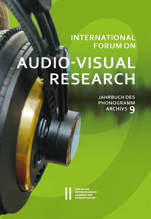 International Forum on Audio-Visual Research - Jahrbuch Des Phonogrammarchivs 9 (Paperback)