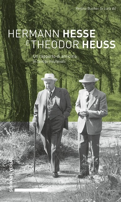 Hermann Hesse E Theodor Heuss: Un Rapporto Di Amicizia in Tempi Mutevoli (Hardcover)