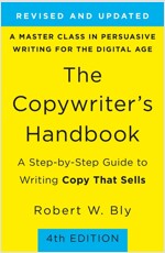 The Copywriter\'s Handbook: A Step-By-Step Guide to Writing Copy That Sells