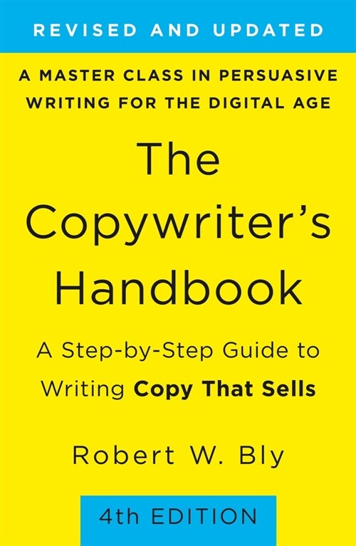 The Copywriters Handbook: A Step-By-Step Guide to Writing Copy That Sells (Paperback, 4)