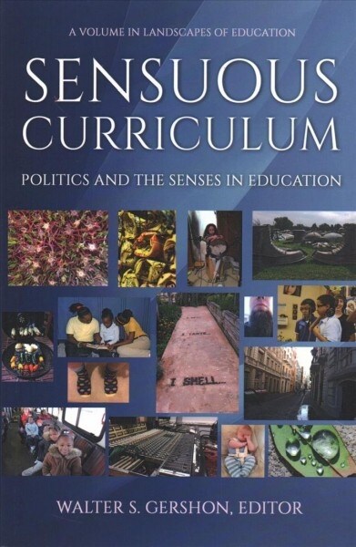 Sensuous Curriculum: Politics and the Senses in Education (Paperback)