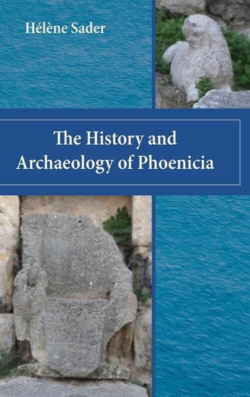 The History and Archaeology of Phoenicia (Hardcover)