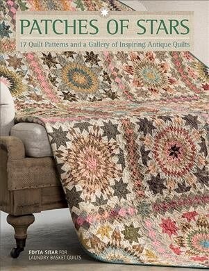 Patches of Stars: 17 Quilt Patterns and a Gallery of Inspiring Antique Quilts (Paperback)