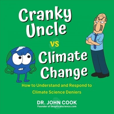 Cranky Uncle vs. Climate Change: How to Understand and Respond to Climate Science Deniers (Paperback)