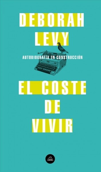 El Coste de Vivir: Autobiograf? En Construcci? / The Cost of Living: A Working Autobiography (Paperback)