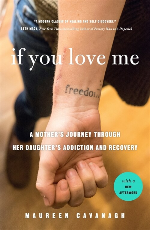 If You Love Me: A Mothers Journey Through Her Daughters Addiction and Recovery (Paperback)