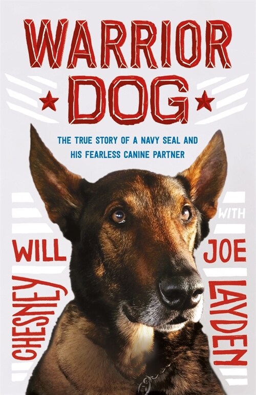 Warrior Dog: The True Story of a Navy Seal and His Fearless Canine Partner (Hardcover, Young Readers)