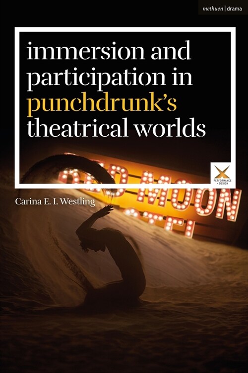 Immersion and Participation in Punchdrunks Theatrical Worlds (Paperback)