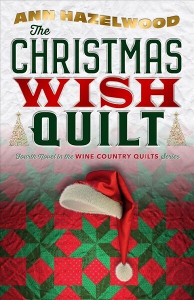 The Christmas Wish Quilt: Wine Country Quilt Series Book 4 of 5 (Paperback)