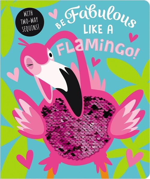 Be Fabulous Like a Flamingo (Board Books)