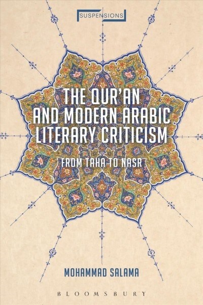 The Quran and Modern Arabic Literary Criticism : From Taha to Nasr (Paperback)