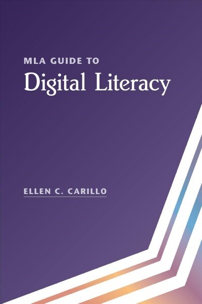 Mla Guide to Digital Literacy (Paperback)