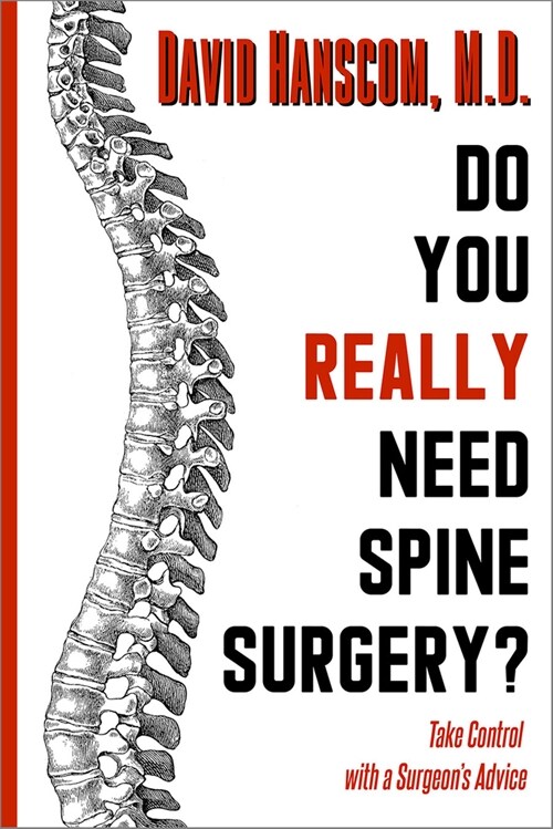 Do You Really Need Spine Surgery?: Take Control with a Surgeons Advice (Paperback)