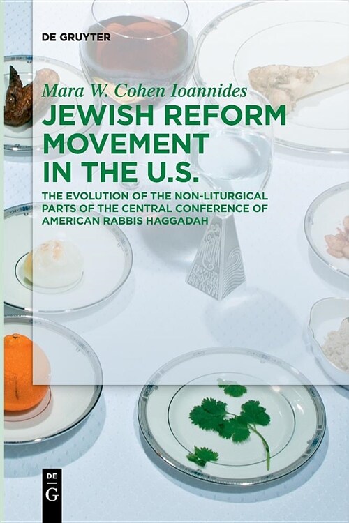 Jewish Reform Movement in the Us: The Evolution of the Non-Liturgical Parts of the Central Conference of American Rabbis Haggadah (Paperback)