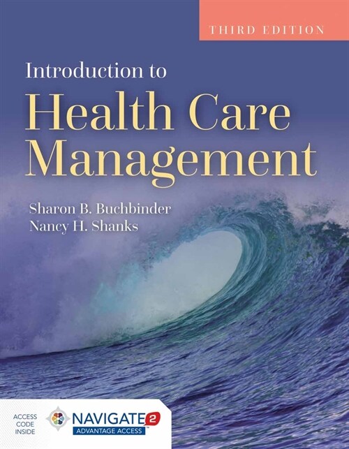 Introduction to Health Care Management with Advantage Access and the Navigate 2 Scenario for Health Care Delivery [With Access Code] (Paperback, 3)
