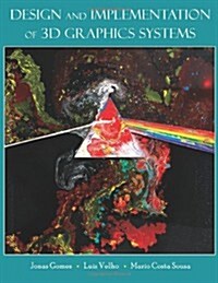 Design and Implementation of 3D Graphics Systems (Paperback)