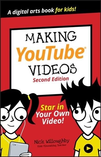 Making Youtube Videos: Star in Your Own Video! (Paperback, 2)