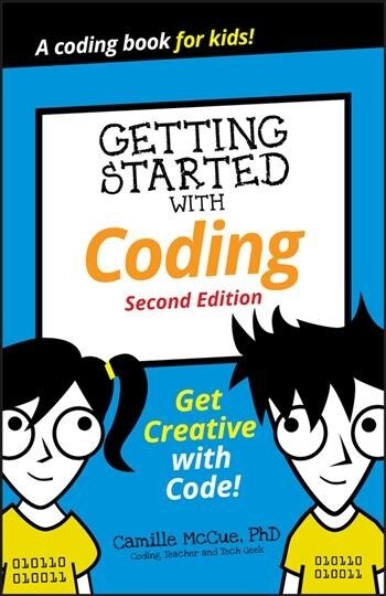 Getting Started with Coding: Get Creative with Code! (Paperback, 2)