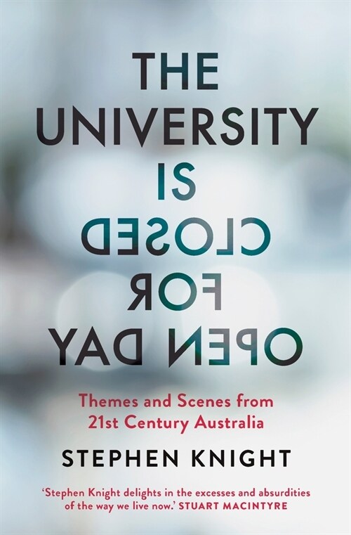 The University Is Closed for Open Day: Australia in the Twenty-First Century (Paperback)
