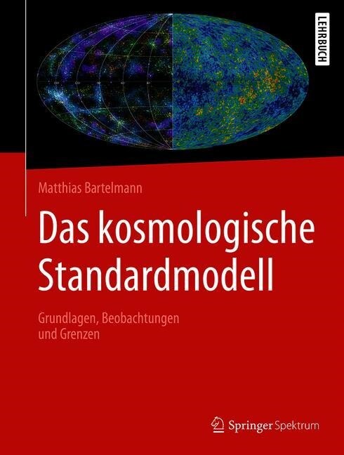 Das Kosmologische Standardmodell: Grundlagen, Beobachtungen Und Grenzen (Hardcover, 1. Aufl. 2019)