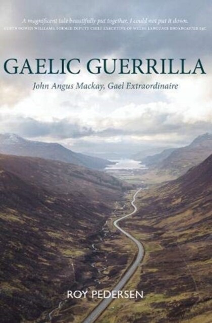 Gaelic Guerrilla : John Angus Mackay, Gael Extraordinaire (Paperback)