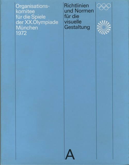 Guidelines and Standards for the Visual Design: The Games of the XX Olympiad Munich 1972 (Hardcover)