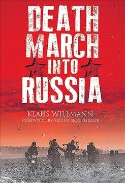 Death March into Russia : The Memoir of Lothar Herrmann (Hardcover)