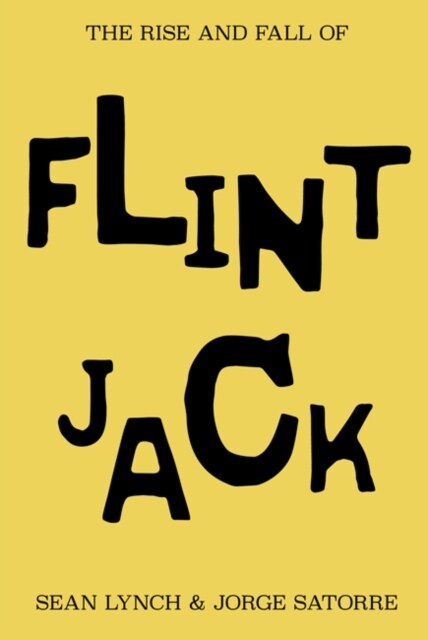 The Rise and Fall of Flint Jack (Hardcover)