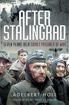 After Stalingrad : Seven Years as a Soviet Prisoner of War (Paperback)