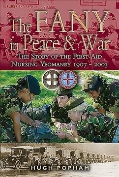 The FANY in War & Peace : The Story of the First Aid Nursing Yeomanry (Paperback)