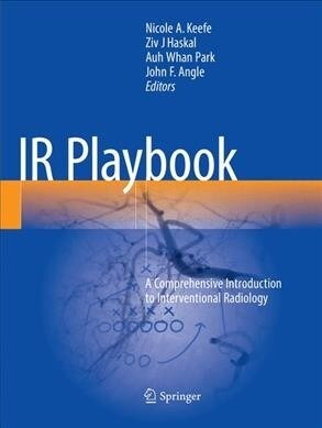 IR Playbook: A Comprehensive Introduction to Interventional Radiology (Paperback, Softcover Repri)