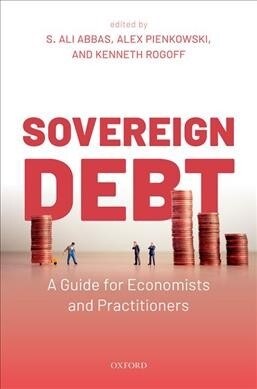 Sovereign Debt : A Guide for Economists and Practitioners (Hardcover)