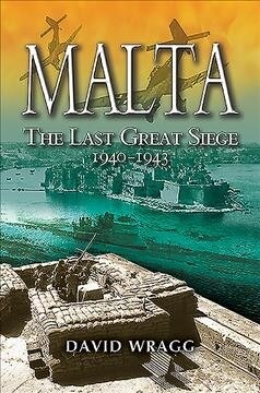 Malta: The Last Great Siege 1940-194. (Paperback)