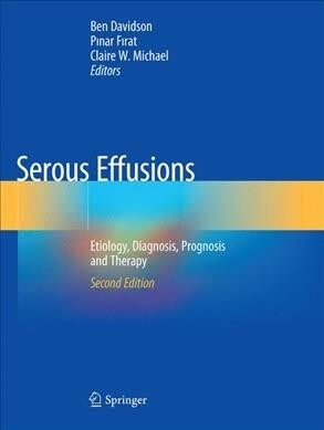 Serous Effusions: Etiology, Diagnosis, Prognosis and Therapy (Paperback, 2, Softcover Repri)